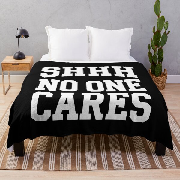 Item preview, Shhh No One Cares Bold Collegiate Humor with Classic Typography designed and sold by w1ckerman.