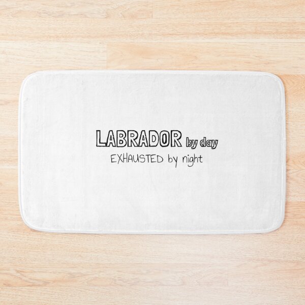 Item preview, Labrador by Day Exhausted by Night designed and sold by MargLandmeter.