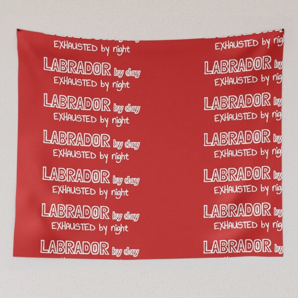 Item preview, Labrador by Day Exhausted by Night designed and sold by MargLandmeter.