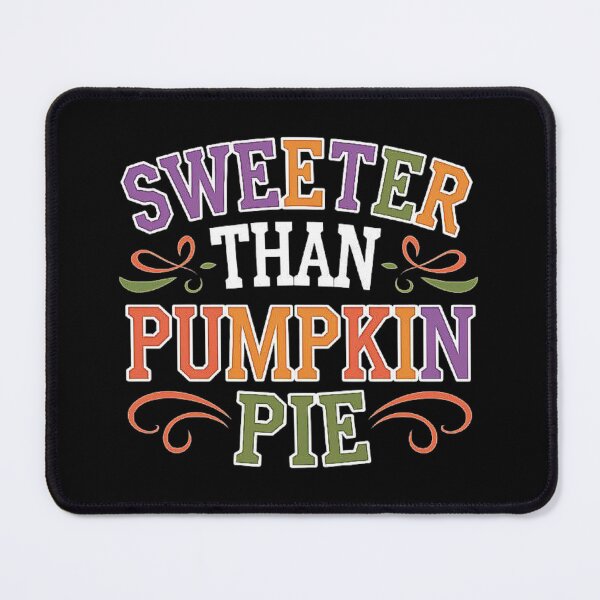 Item preview, Sweeter Than Pumpkin Pie Fall Graphic designed and sold by love3617.