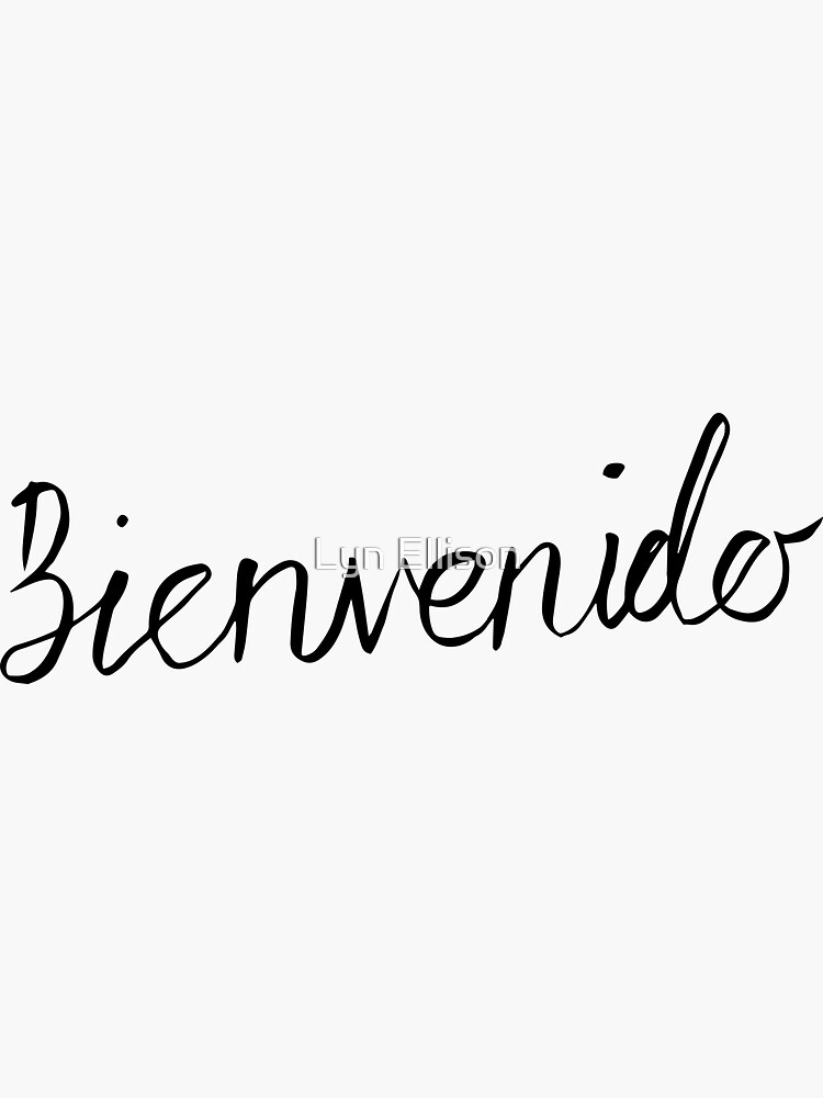 Bienvenido - Welcome Sticker for Sale by Lyn Ellison