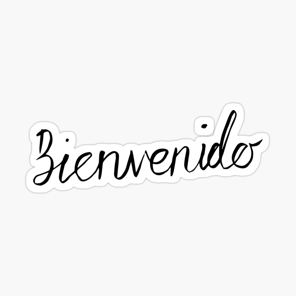 Welcome - in Spanish. Lettering. Bienvenido. | Sticker