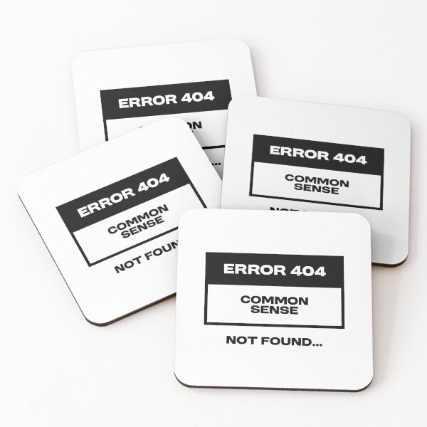 Item preview, Error 404 - Common sense not found designed and sold by Bleak Shirt.