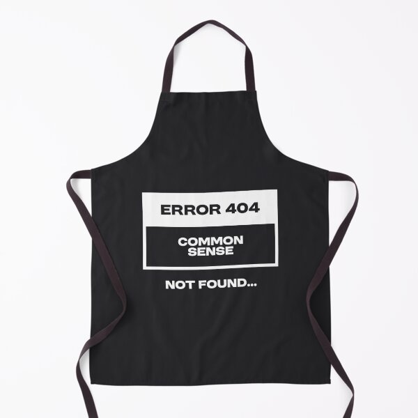 Item preview, Error 404 - Common sense not found designed and sold by Bleak Shirt.