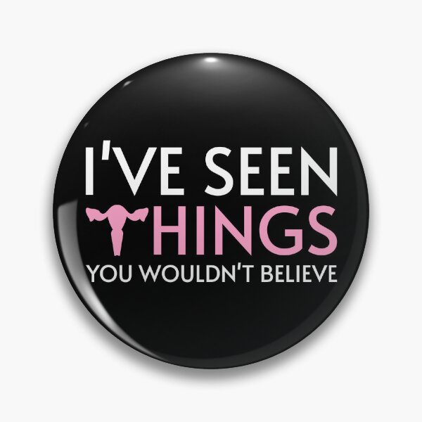 Item preview, I've Seen Things You Wouldn't Believe - Gynecologist designed and sold by Me-Meme.