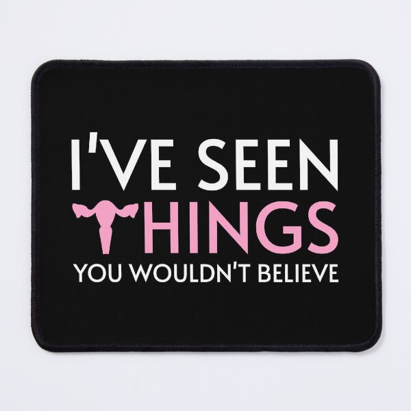 Item preview, I've Seen Things You Wouldn't Believe - Gynecologist designed and sold by Me-Meme.