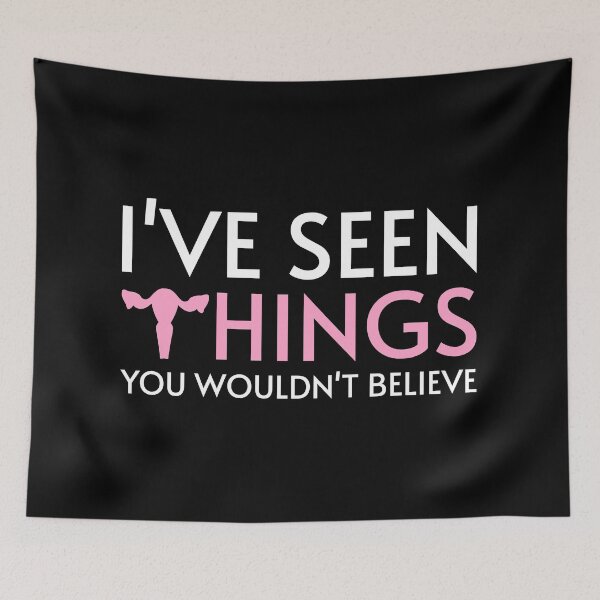Item preview, I've Seen Things You Wouldn't Believe - Gynecologist designed and sold by Me-Meme.