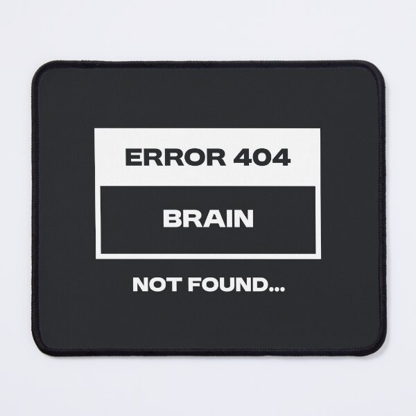 Item preview, Error 404 - Brain not found designed and sold by Bleak Shirt.