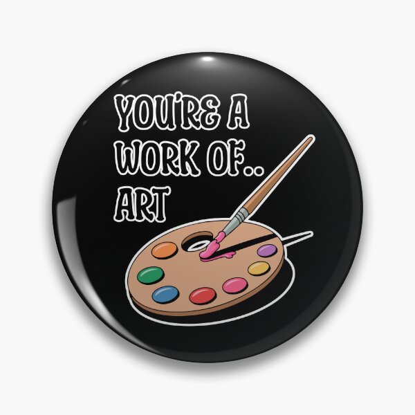 Item preview, You're A Work Of Art designed and sold by TrippyOutfitter.