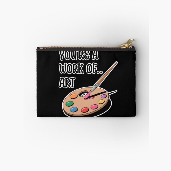 Item preview, You're A Work Of Art designed and sold by TrippyOutfitter.