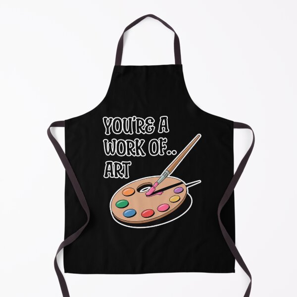 Item preview, You're A Work Of Art designed and sold by TrippyOutfitter.