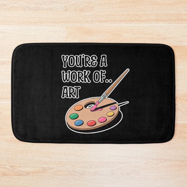 Item preview, You're A Work Of Art designed and sold by TrippyOutfitter.