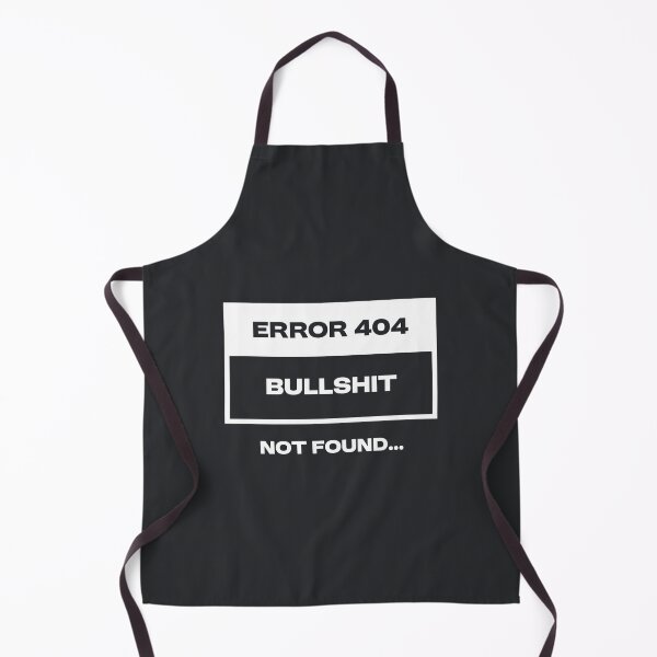 Item preview, Error 404 - Bullshit not found designed and sold by Bleak Shirt.