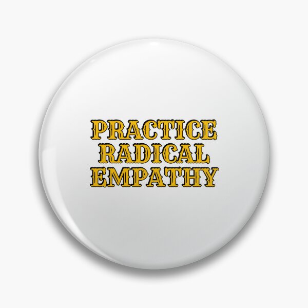 Item preview, Practice Radical Empathy designed and sold by Inspirationmotivation.