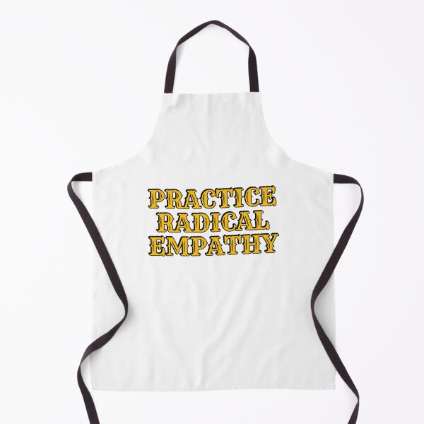 Item preview, Practice Radical Empathy designed and sold by Inspirationmotivation.