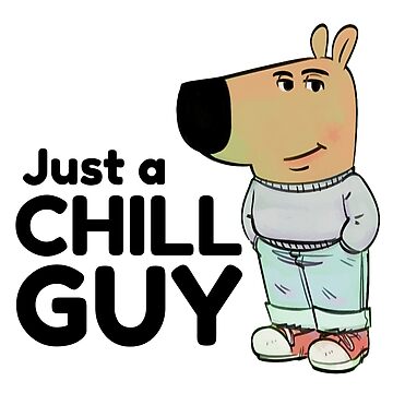 "Chill Guy - I am just a chill guy meme" Poster for Sale by Visual