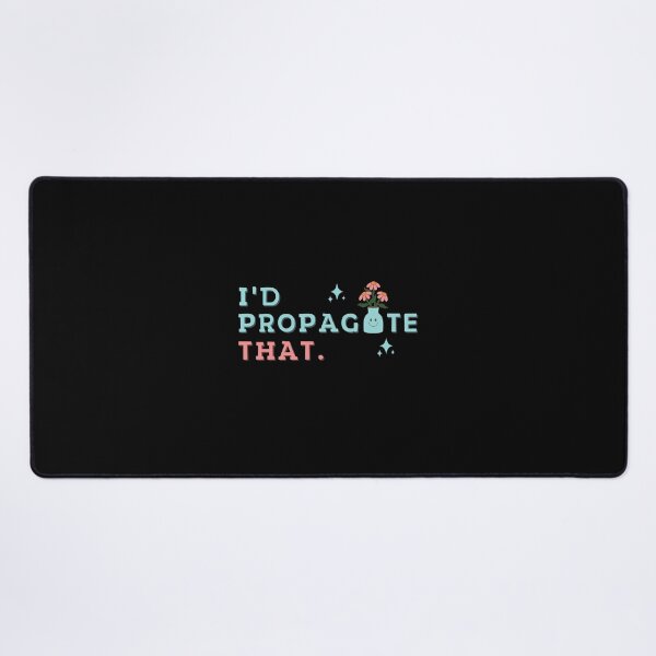 Item preview, Propagation I'd Propagate That , Funny Plant Lover Gardener and Gardeners designed and sold by MotivaChic.