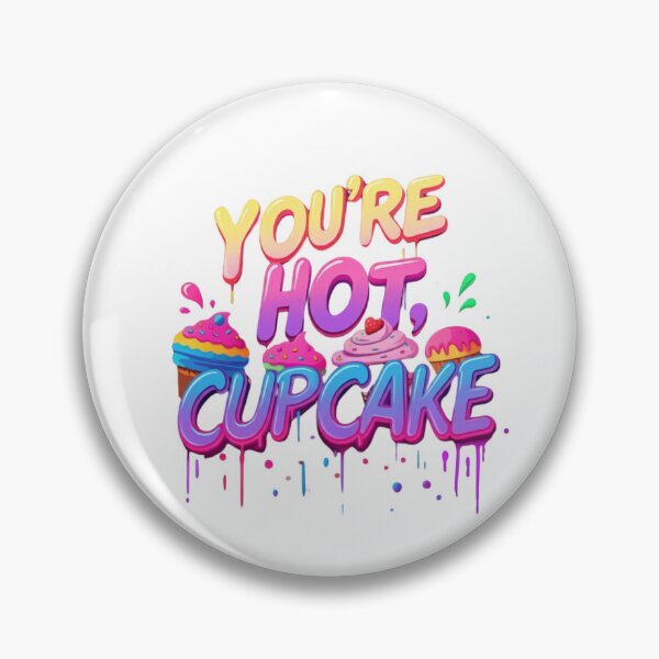Item preview, You're Hot, Cupcake designed and sold by TalariaDesign.