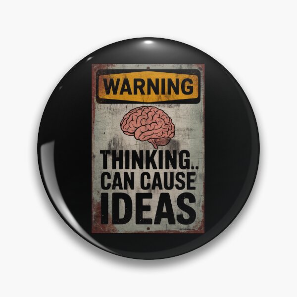Item preview, Warning: Thinking Can Cause Ideas designed and sold by Angry Swan Designs.
