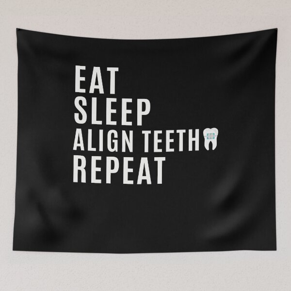 Item preview, Eat Sleep Align Teeth Repeat Dentist Design designed and sold by PNGShop.
