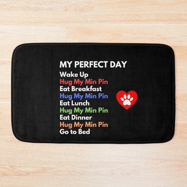 Item preview, Dog Lover - My Perfect Day - Hug My Min Pin designed and sold by LBKdesigns.