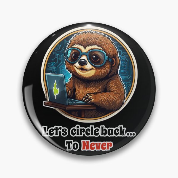 Item preview, IT Support Sloth, Funny Corporate Design - Let's Circle Back to Never designed and sold by Ridiculam Toga.