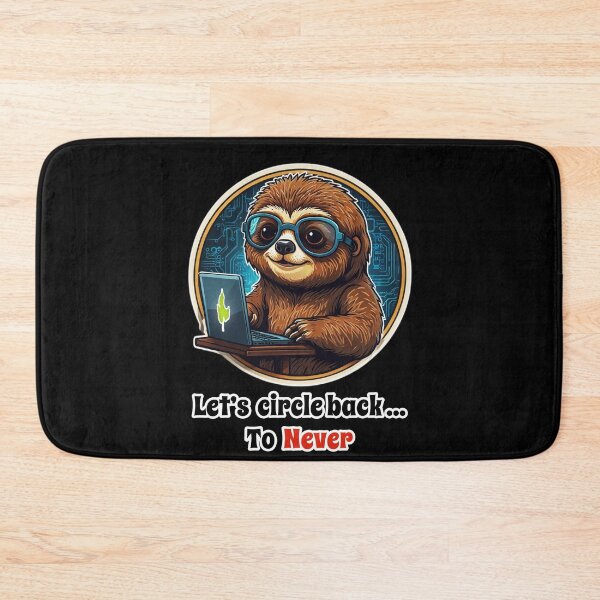 Item preview, IT Support Sloth, Funny Corporate Design - Let's Circle Back to Never designed and sold by Ridiculam Toga.