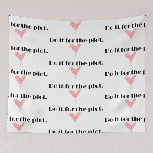 Item preview, Motivational quote Do it for the plot  designed and sold by -ouij.