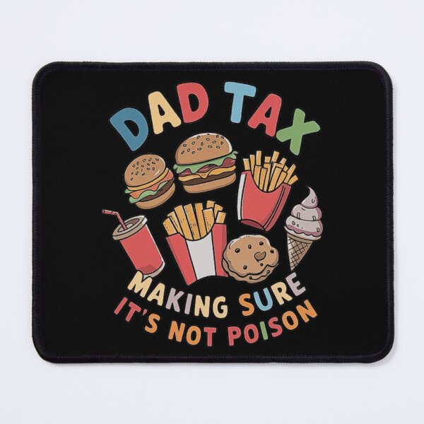 Item preview, Funny Dad Tax Design - Food Testing for Safety designed and sold by love3617.
