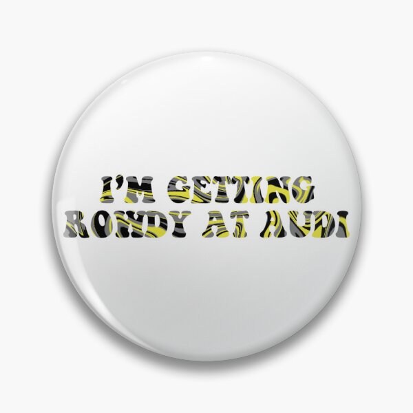 Item preview, i’m getting rowdy at audi designed and sold by sarahmoscoso.