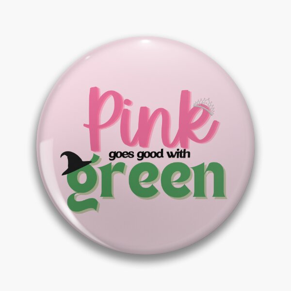 Item preview, Wicked Movie Quote Pink goes good with Green designed and sold by baranskini.