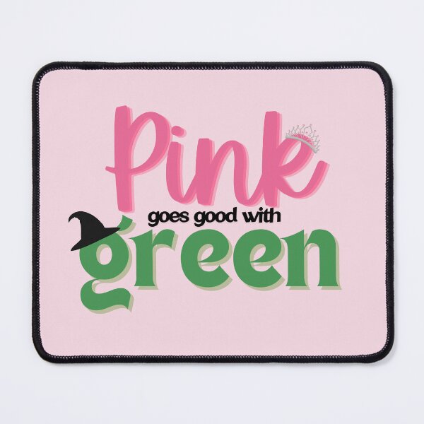 Item preview, Wicked Movie Quote Pink goes good with Green designed and sold by baranskini.