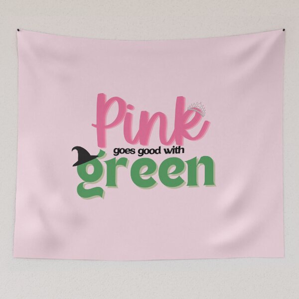 Item preview, Wicked Movie Quote Pink goes good with Green designed and sold by baranskini.