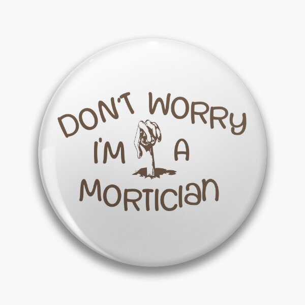 Item preview, Don’t Worry I’m Mortician – Funny Funeral & Mortuary Design – Professional Gift designed and sold by sednalafandy79.