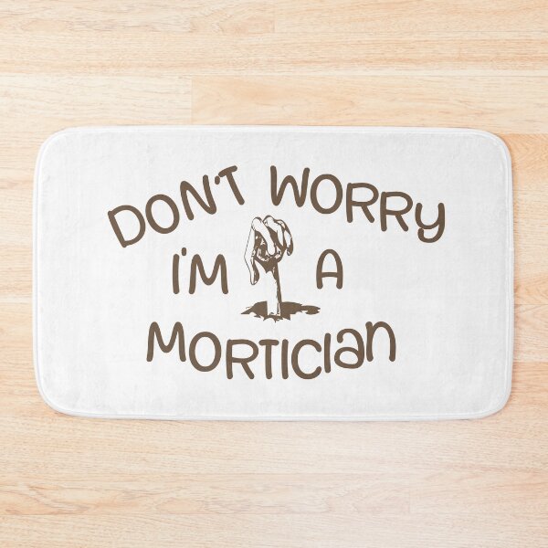Item preview, Don’t Worry I’m Mortician – Funny Funeral & Mortuary Design – Professional Gift designed and sold by sednalafandy79.