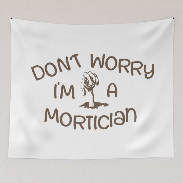 Item preview, Don’t Worry I’m Mortician – Funny Funeral & Mortuary Design – Professional Gift designed and sold by sednalafandy79.