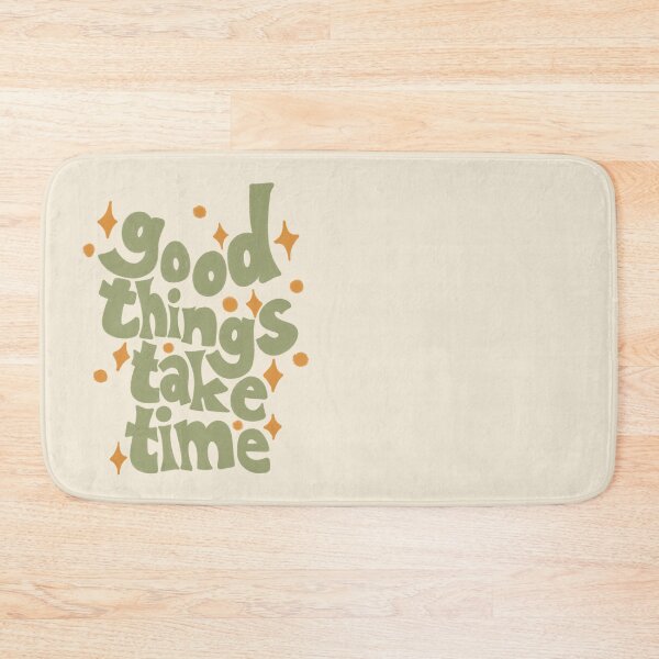 Item preview, Good things take time designed and sold by Aakanksha97.