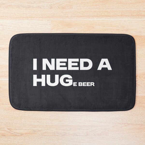 Item preview, I need a huge beer designed and sold by Bleak Shirt.