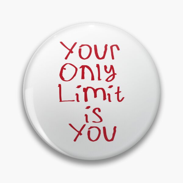 Item preview, Your Only Limit is You designed and sold by kinpirks.