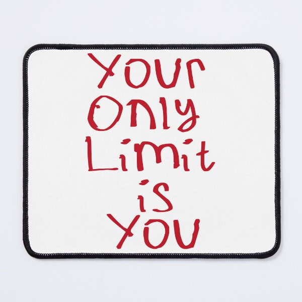 Item preview, Your Only Limit is You designed and sold by kinpirks.
