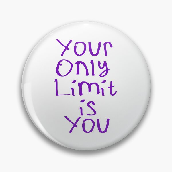 Item preview, Your Only Limit is You designed and sold by kinpirks.