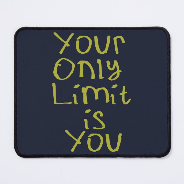Item preview, Your Only Limit is You designed and sold by kinpirks.