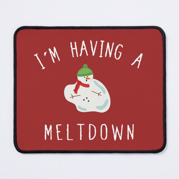 Item preview, I´m having a meltdown designed and sold by PamAraico.