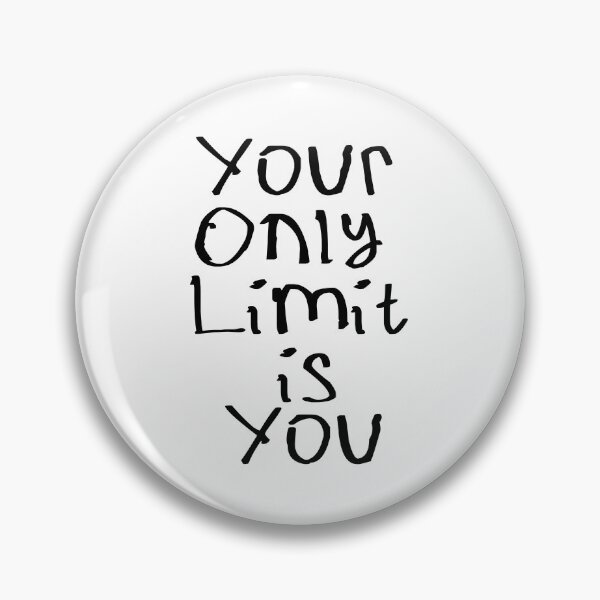 Item preview, Your Only Limit is You designed and sold by kinpirks.