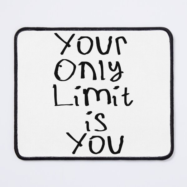 Item preview, Your Only Limit is You designed and sold by kinpirks.