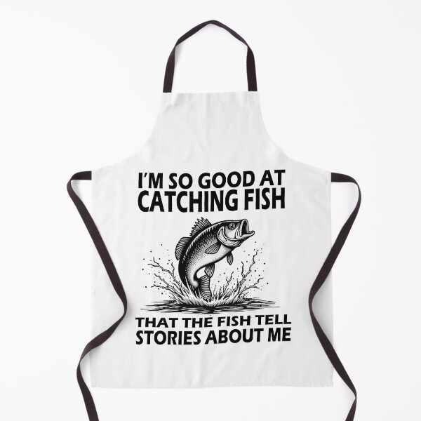 Item preview, I'm So Good At Catching Fish That The Fish Tell Stories designed and sold by AxelBrook.