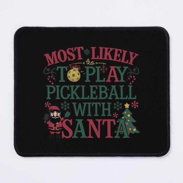 Item preview, Most Likely to Play Pickleball with Santa designed and sold by Mateusz Majcherek.