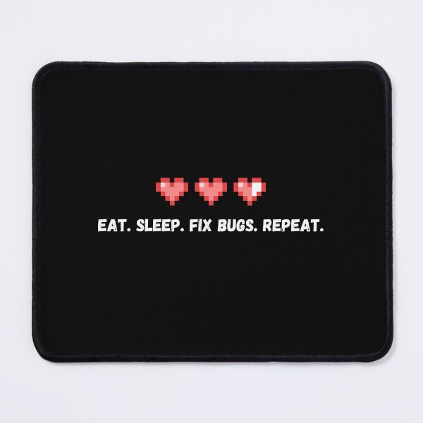 Item preview, Eat. Sleep. Fix Bugs. Repeat. Gifts For Game Developers designed and sold by JollyBall.