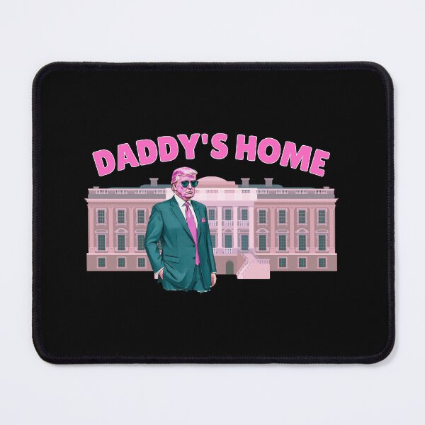 Item preview, Daddy's Home Trump designed and sold by ThereseLyssia.