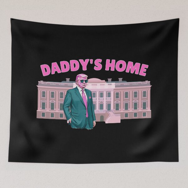 Item preview, Daddy's Home Trump designed and sold by ThereseLyssia.